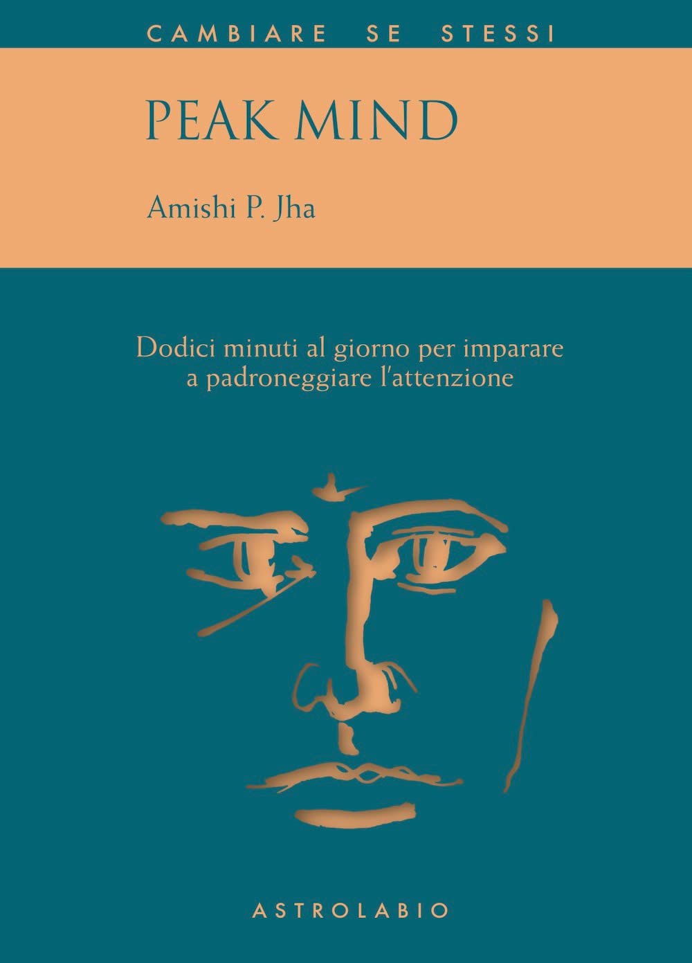 Peak mind. 12 minuti al giorno per imparare a padroneggiare l'attenzione book