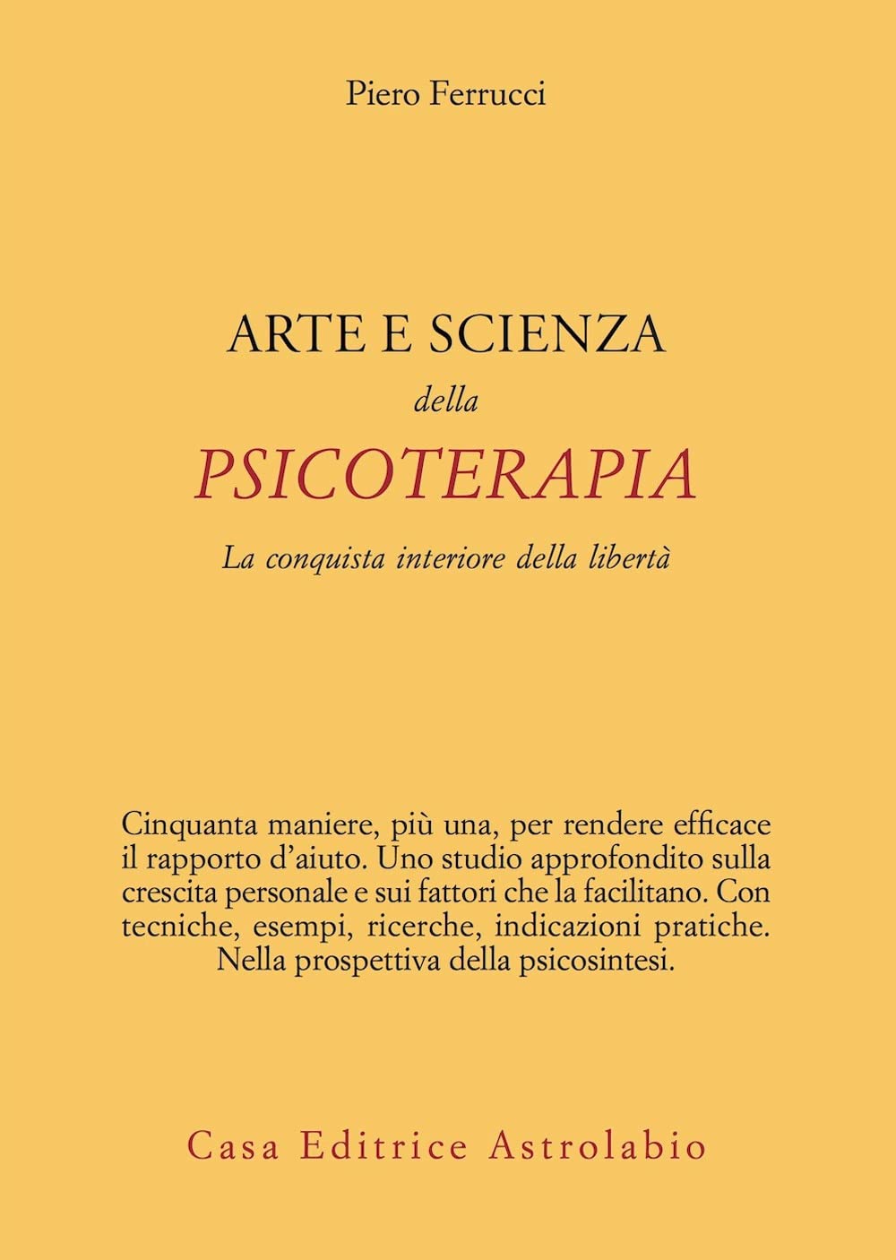 Arte e scienza della psicoterapia. La conquista interiore della libertà book