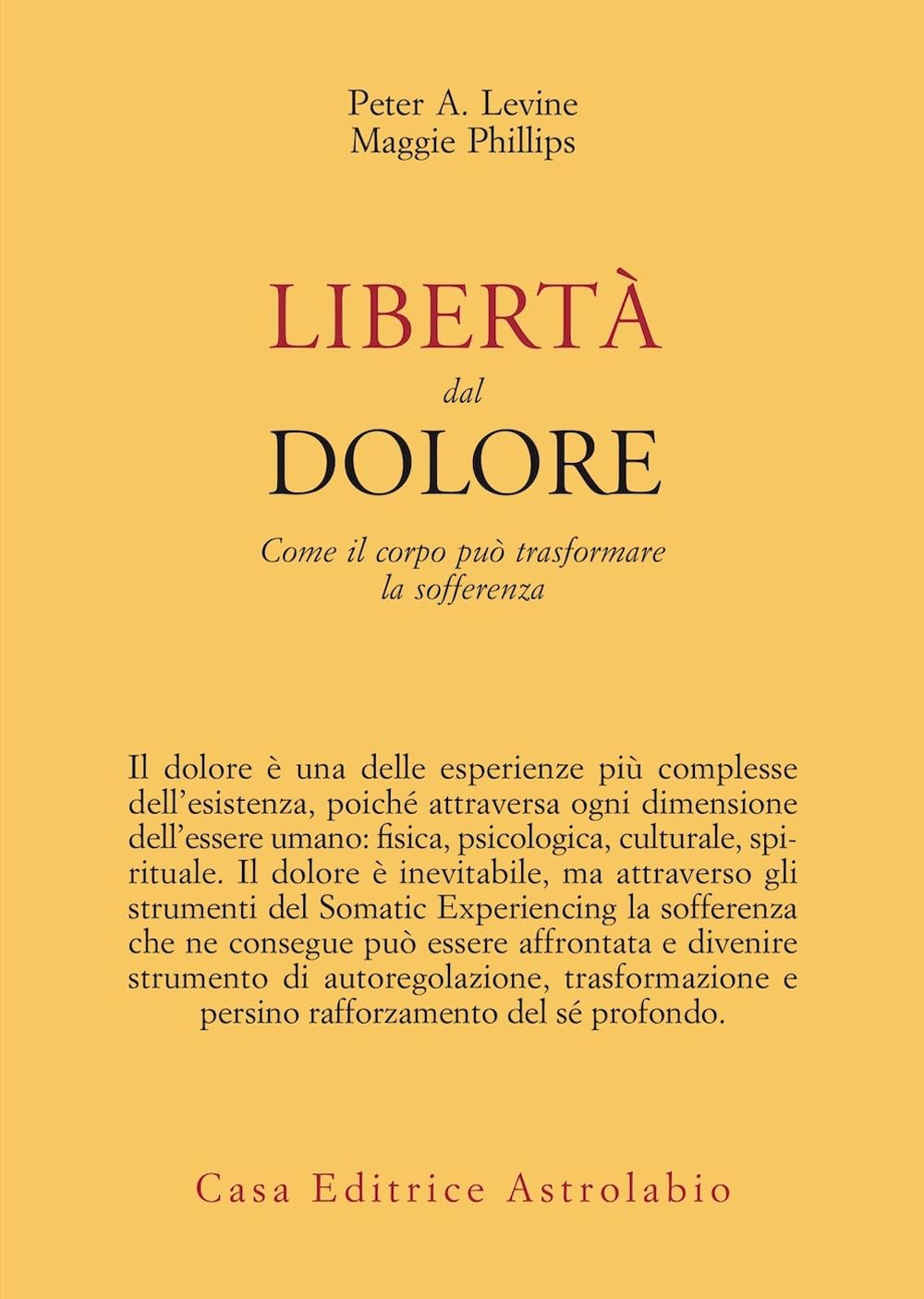 Libertà dal dolore. Come il corpo può trasformare la sofferenza book