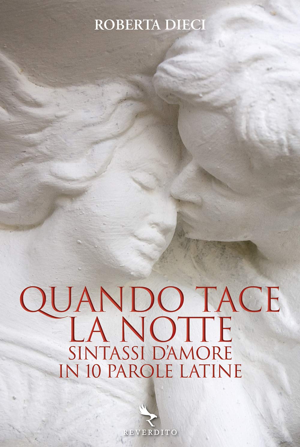 Quando tace la notte. Sintassi d'amore in dieci parole latine book
