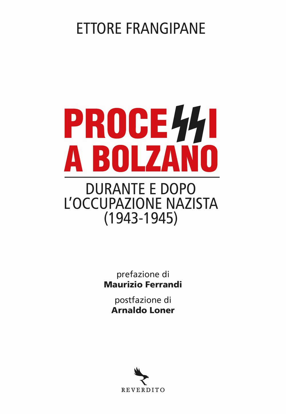 Processi a Bolzano. Durante e dopo l'occupazione nazista (1943-1945) Social Sciences