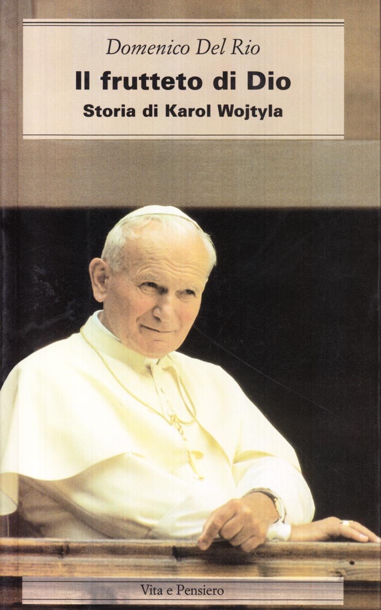 Il frutteto di Dio. Storia di Karol Wojtyla book