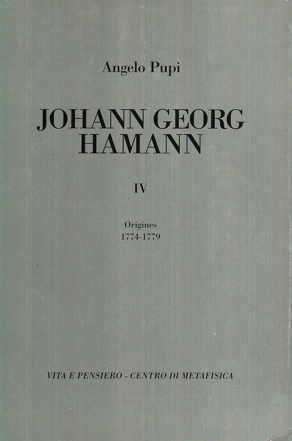 Johann Georg Hamann. Origines 1774-1779 (Vol. 4) (Fontes) Philosophy