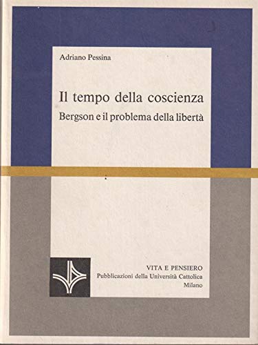 Il tempo della coscienza. Bergson e il problema della libertà book