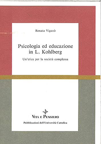 Psicologia ed educazione in L. Kohlberg. Un'etica per la società complessa book