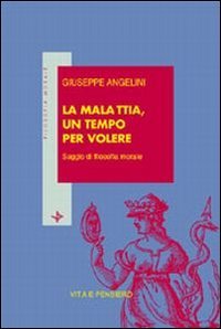 La malattia, un tempo per volere. Saggio di filosofia morale book