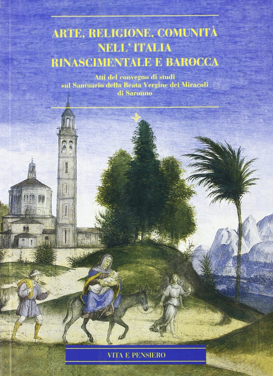 Arte, religione, comunità nell'Italia rinascimentale e barocca. Atti del Convegno di studi Film, Art & Culture