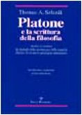 Platone e la scrittura della filosofia. Analisi di struttura dei dialoghi della giovinezza e della maturità alla luce di un nuovo paradigma ermeneutico (Temi metafisici e problemi del pensiero antico) Philosophy