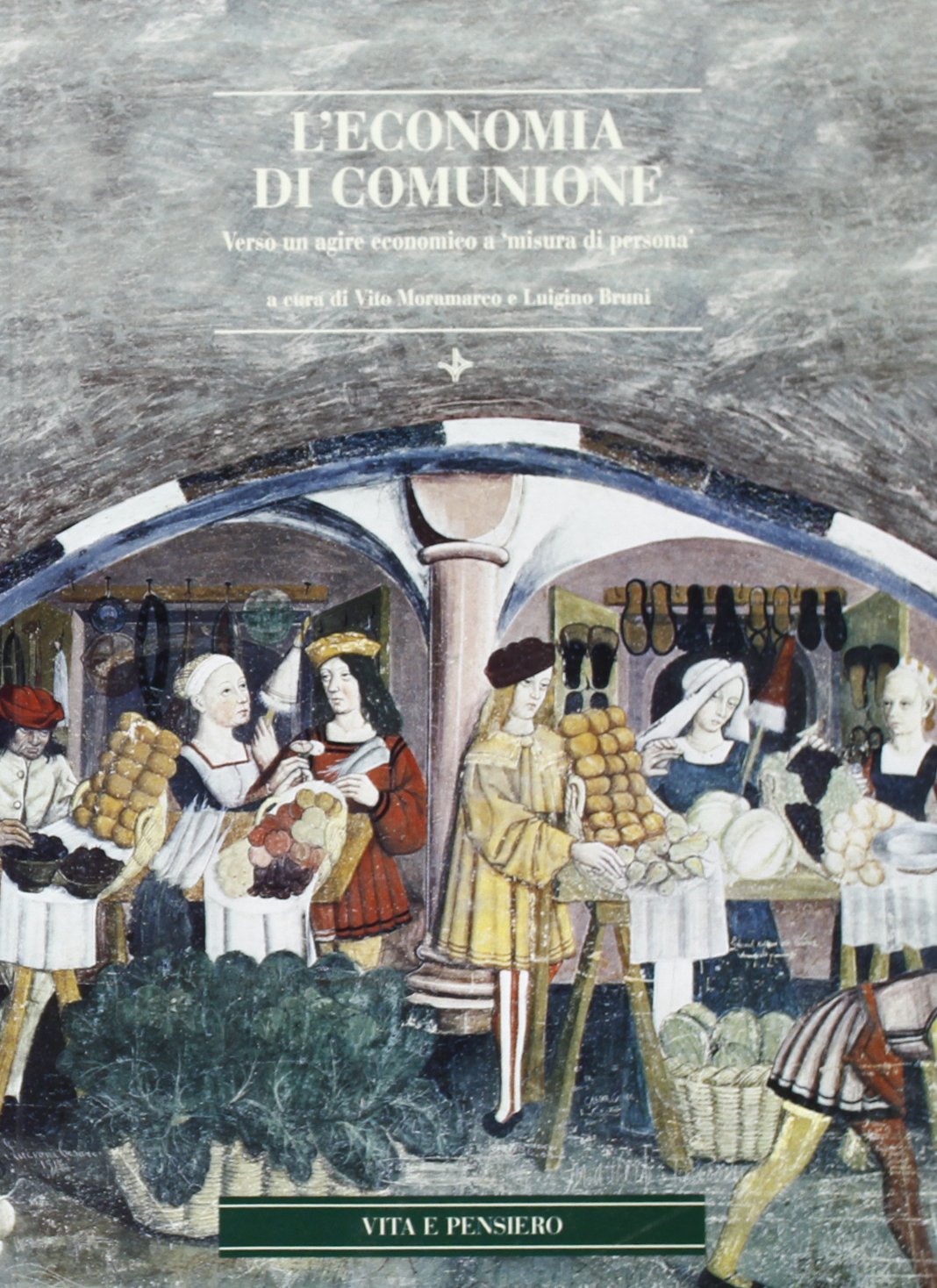 L'economia di comunione. Verso un agire economico a «Misura di persona» (Trattati e manuali. Economia) Business, Finance & Career