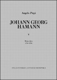 Johann Georg Hamann. Metacritica 1780-1784 (Vol. 5) (Fontes) Philosophy