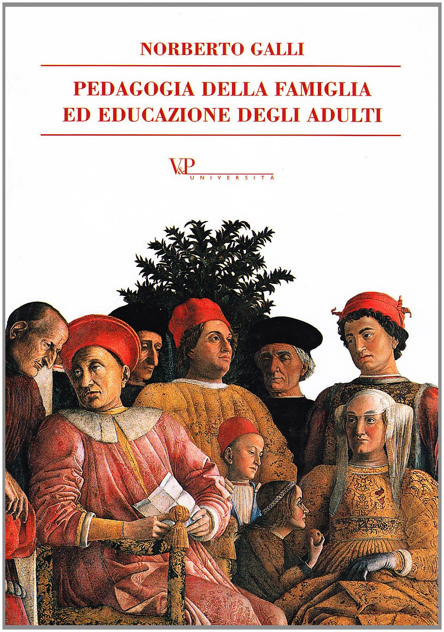Pedagogia della famiglia ed educazione degli adulti (Educazione famiglia società) Books