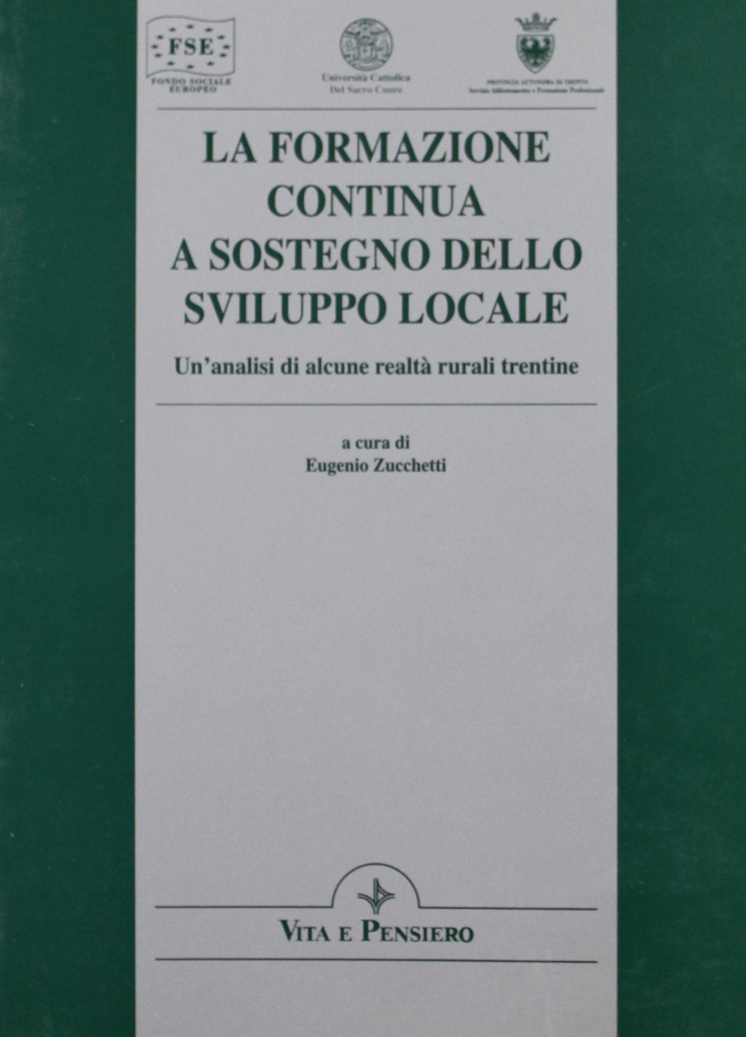 La formazione continua a sostegno dello sviluppo locale. Un'analisi di alcune realtà rurali trentine (Ricerche. Sociologia) Business, Finance & Career