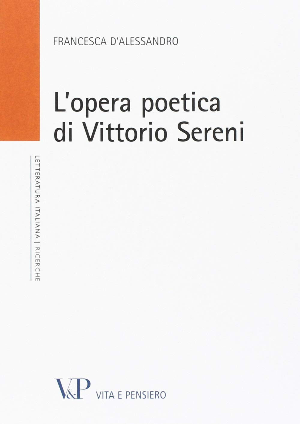 L'opera poetica di Vittorio Sereni (Scienze filologiche e letteratura) Contemporary literature