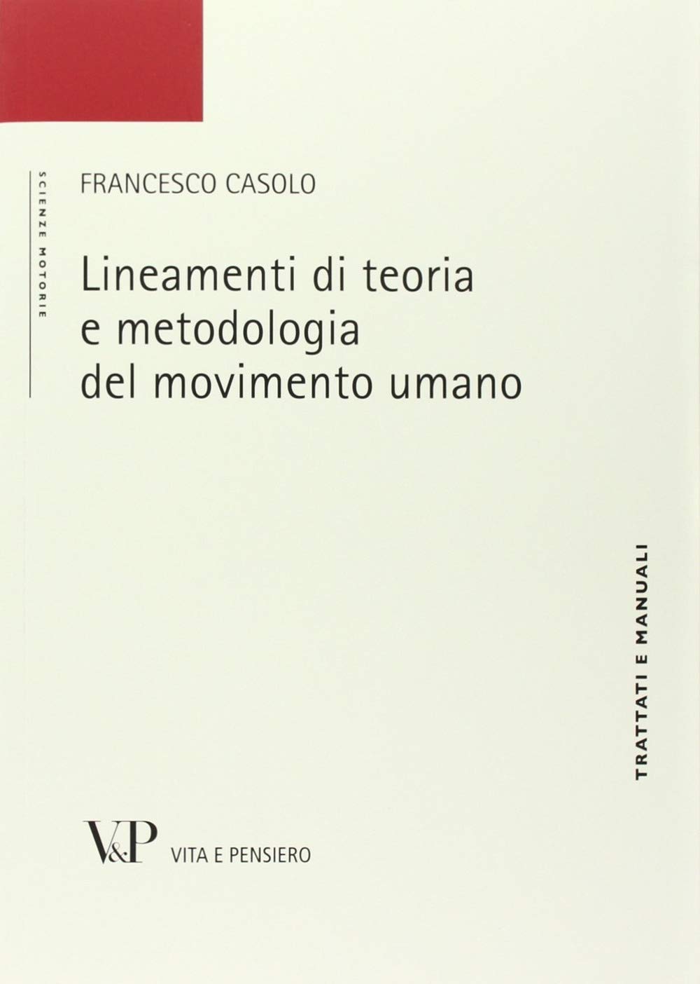 Lineamenti di teoria e metodologia del movimento umano (Trattati e manuali. Scienze motorie) Medicine