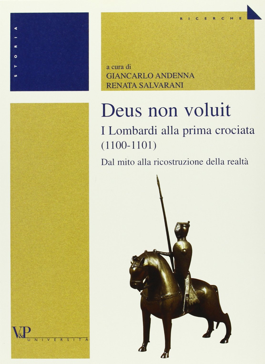 Deus non voluit. I Lombardi alla crociata (1100-1101). Dal mito alla ricostruzione della realtà Politics & History