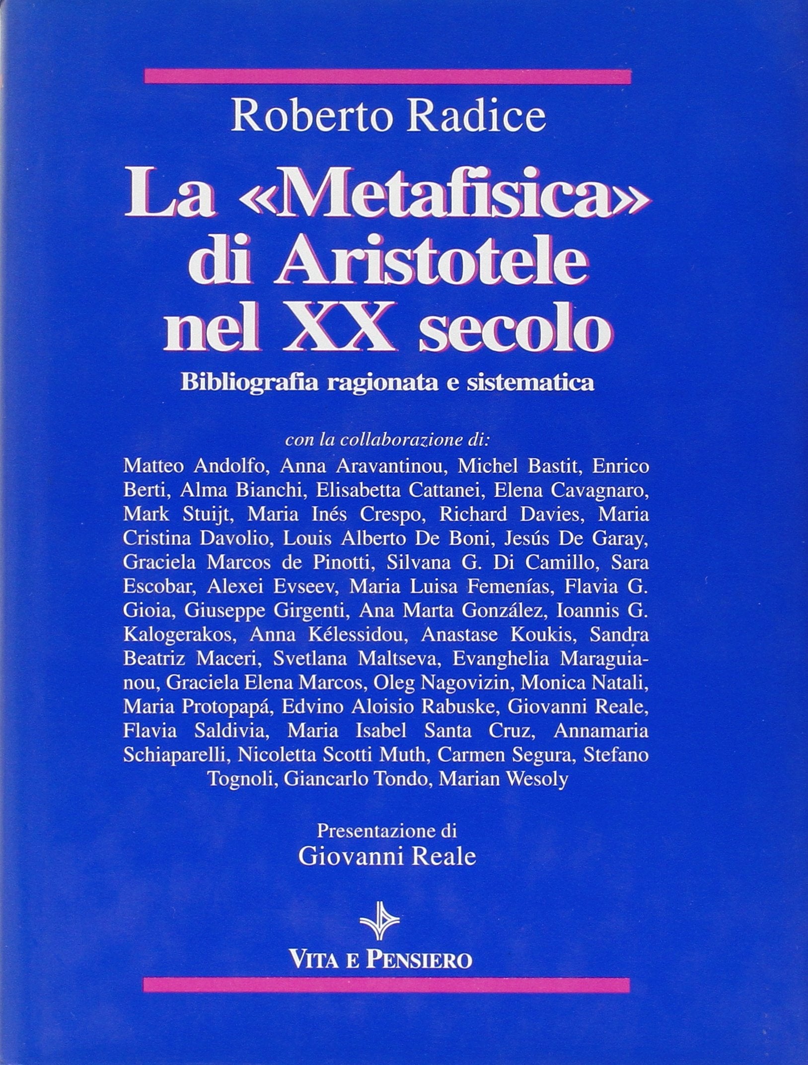 La metafisica di Aristotele nel XX secolo. Bibliografia ragionata e sistematica (Temi metafisici e problemi del pensiero antico) Philosophy