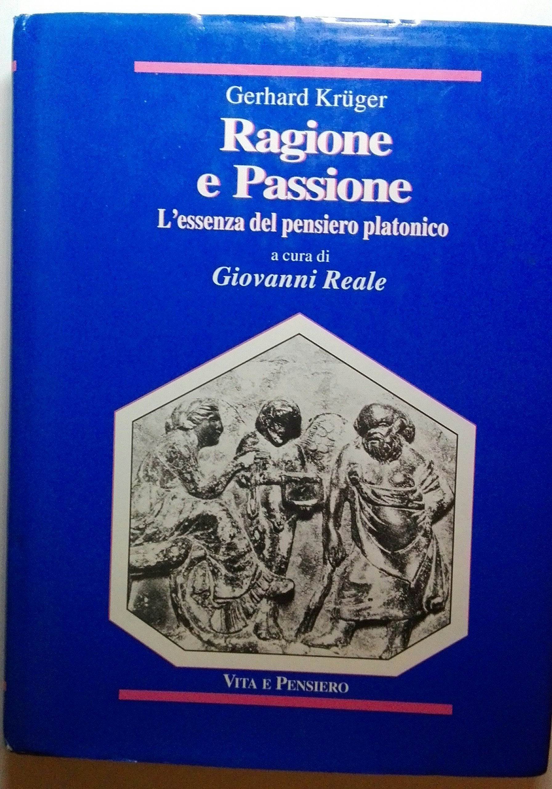 Ragione e passione. L'essenza del pensiero platonico book