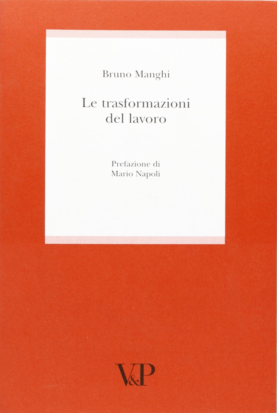 Le trasformazioni del lavoro (Ricerche. Diritto) Law