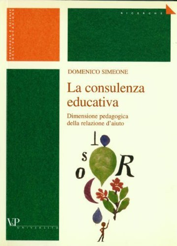 La consulenza educativa. Dimensione pedagogica della relazione d'aiuto book