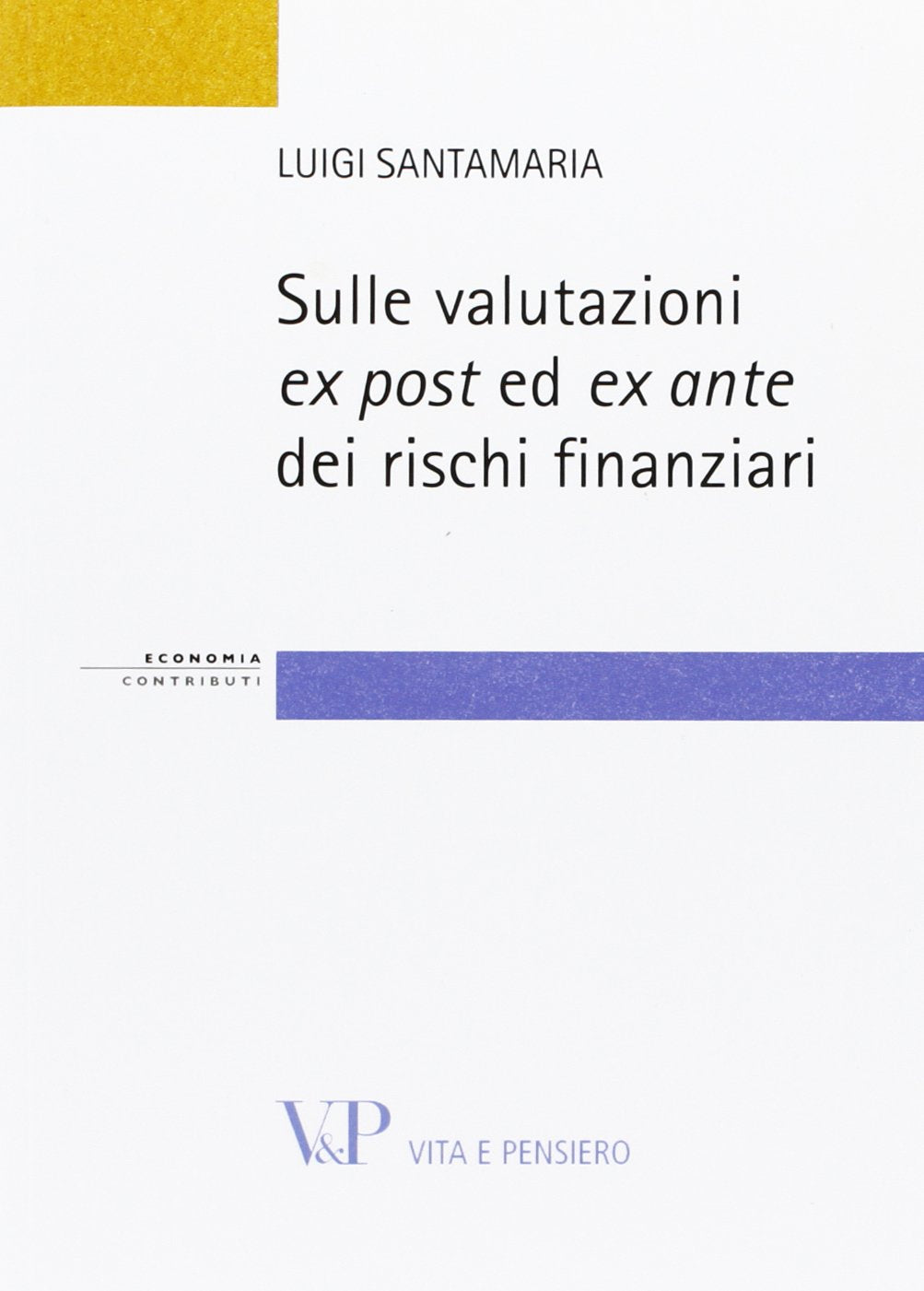 Sulle valutazioni ex post ed ex ante dei rischi finanziari book