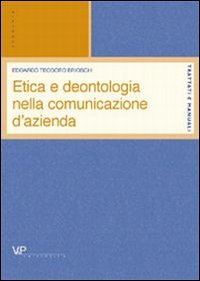 Etica e deontologia della comunicazione d'azienda (Trattati e manuali. Economia) Business, Finance & Career