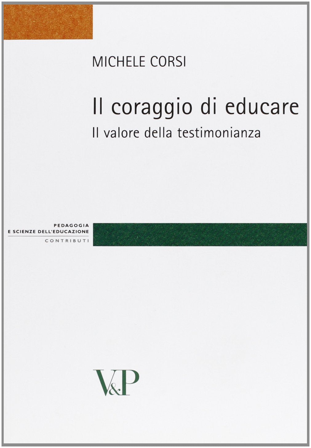 Il coraggio di educare. Il valore della testimonianza Education & Training
