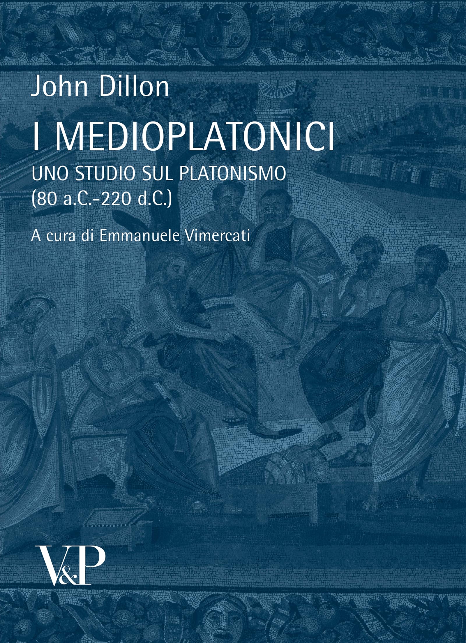 I medioplatonici. Uno studio sul Platonismo (80 a.C - 220 d.C) book