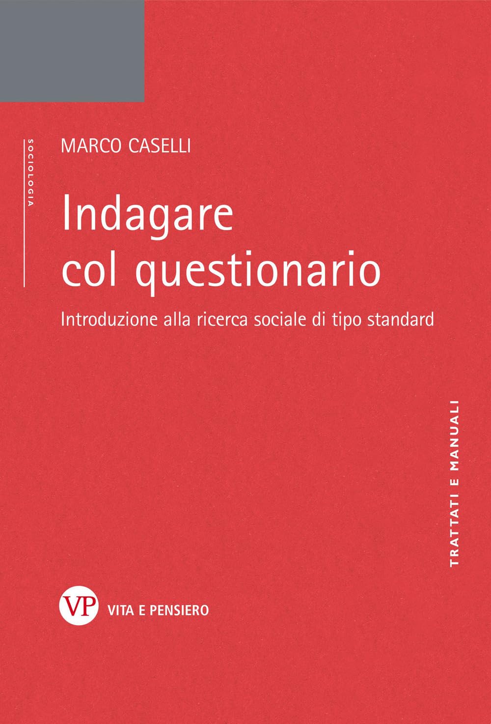Indagare col questionario. Introduzione alla ricerca sociale di tipo standard book