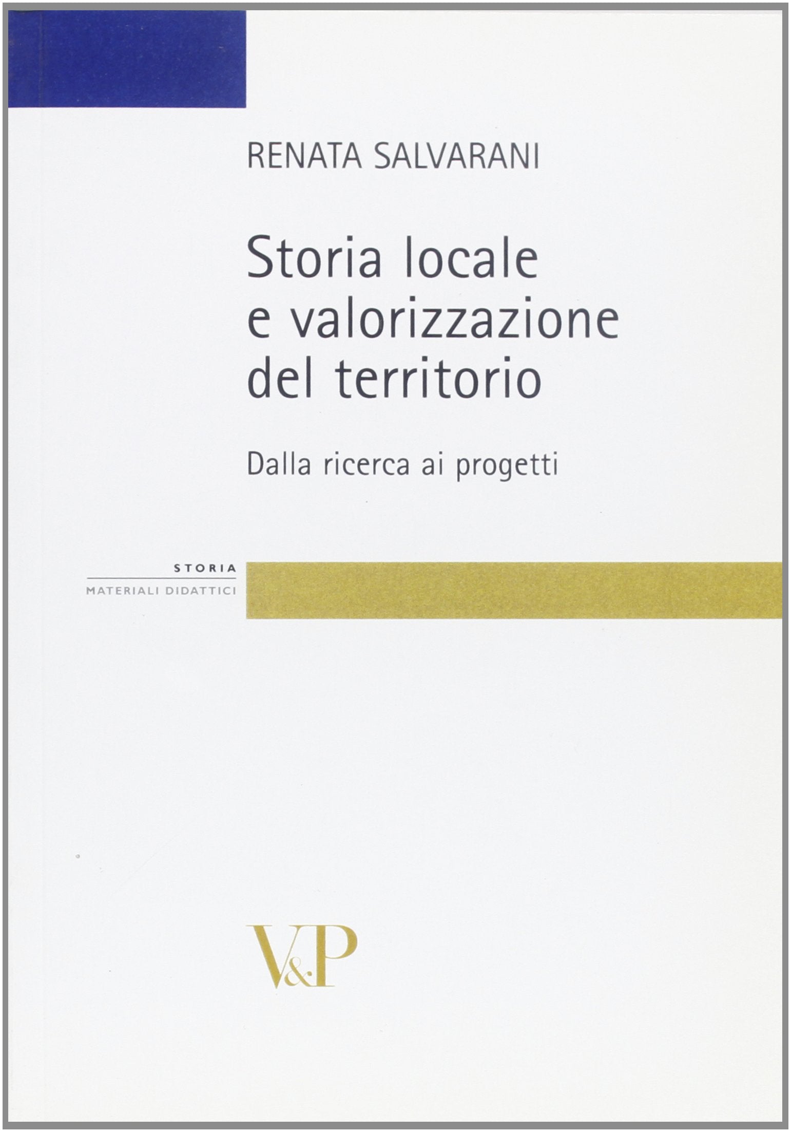 Storia locale e valorizzazione del territorio. Dalla ricerca ai progetti book