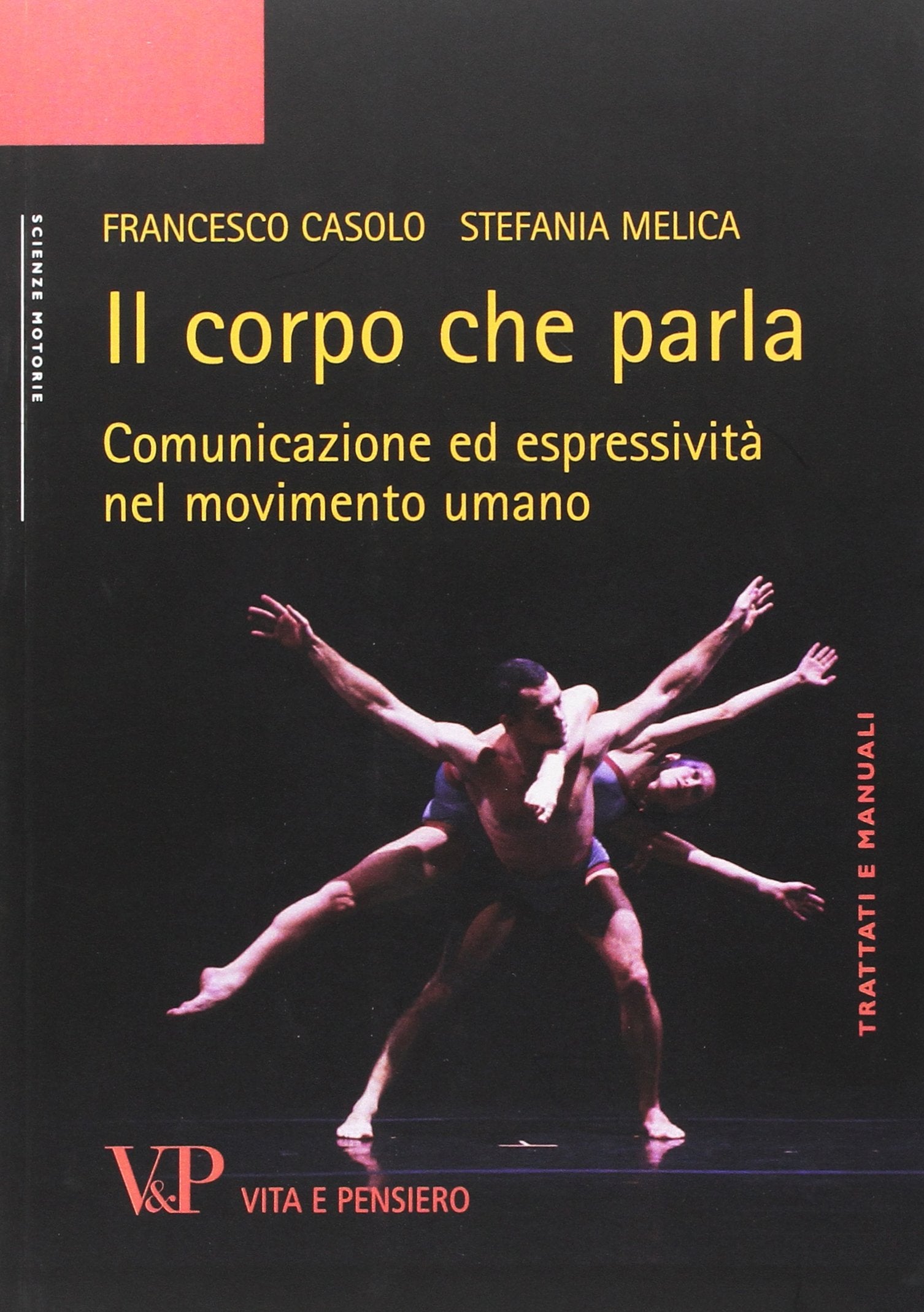 Il corpo che parla. Comunicazione ed espressività nel movimento umano (Trattati e manuali. Scienze motorie) Reference Books