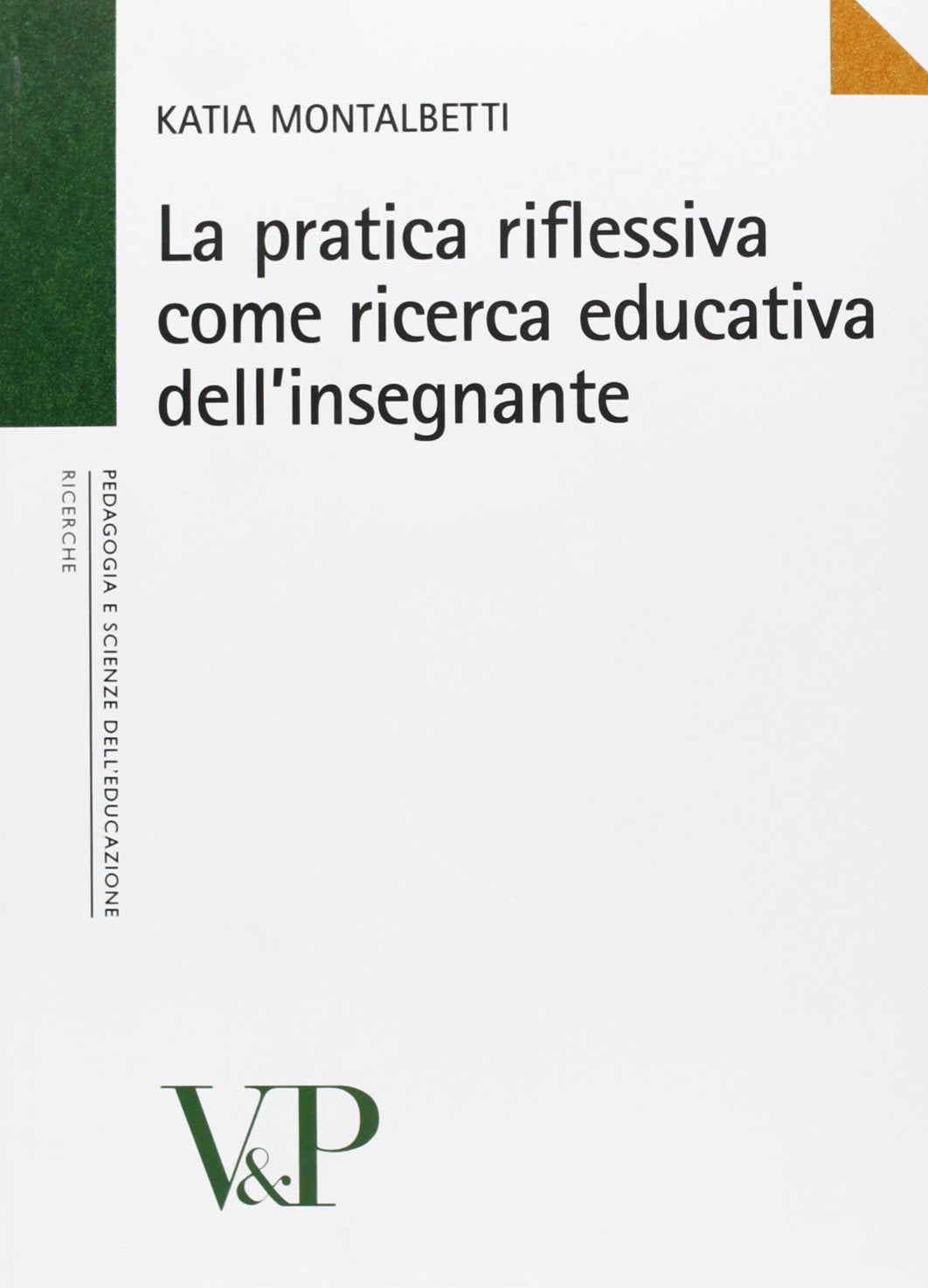 La pratica riflessiva come ricerca educativa dell'insegnante book