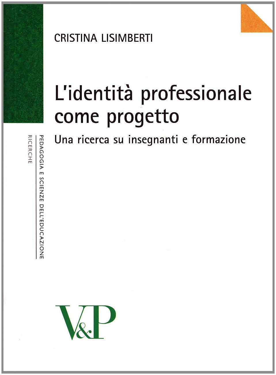 L'identità professionale come progetto. Una ricerca su insegnanti e formazione book