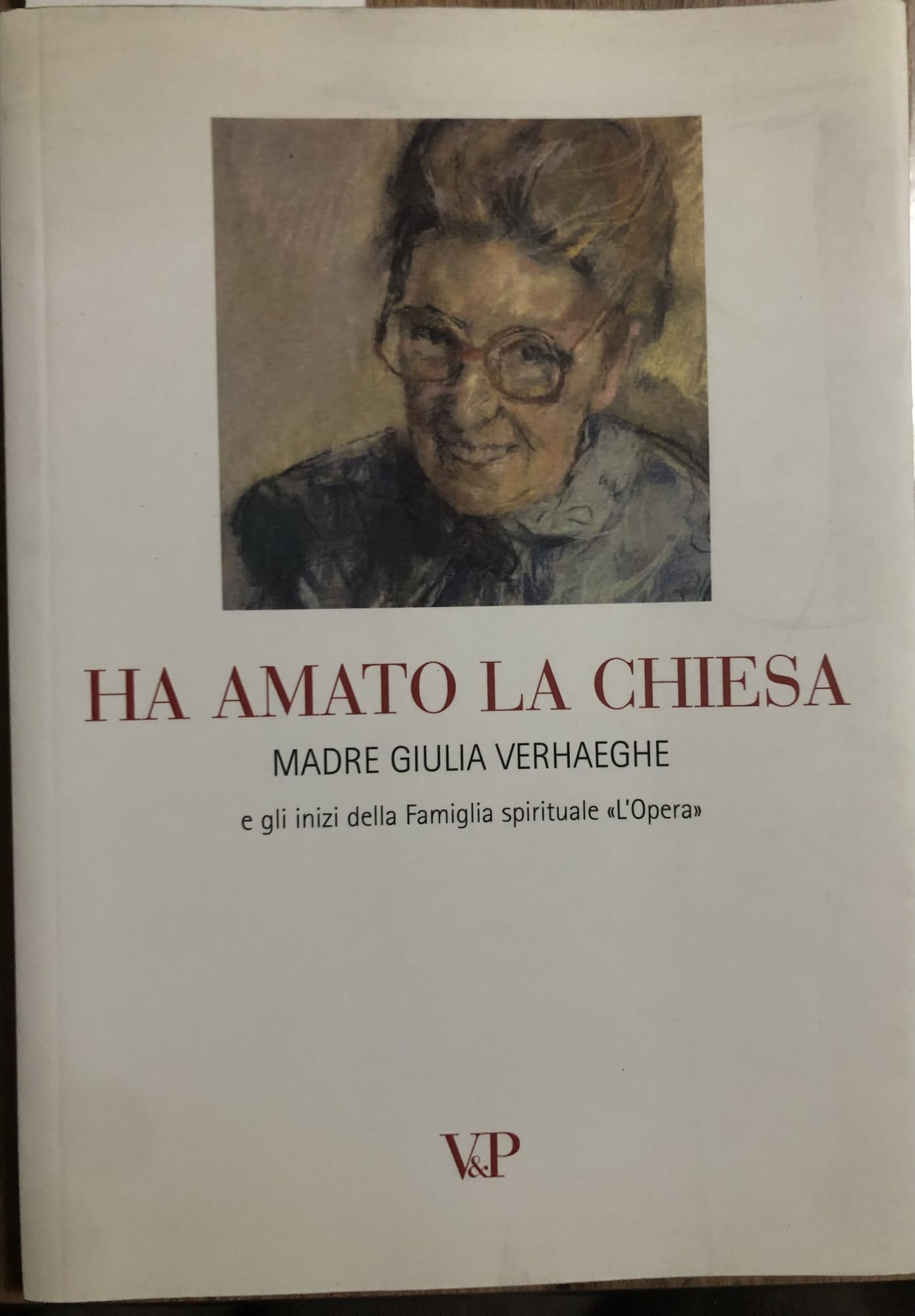 Ha amato la Chiesa. Madre Giulia Verhaeghe e gli inizi della famiglia spirituale «L'opera» book