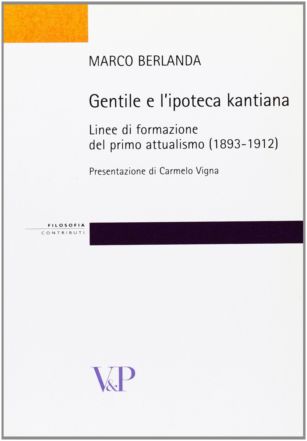 Gentile e l'ipoteca kantiana. Linee di formazione del primo attualismo (1893-1912) book