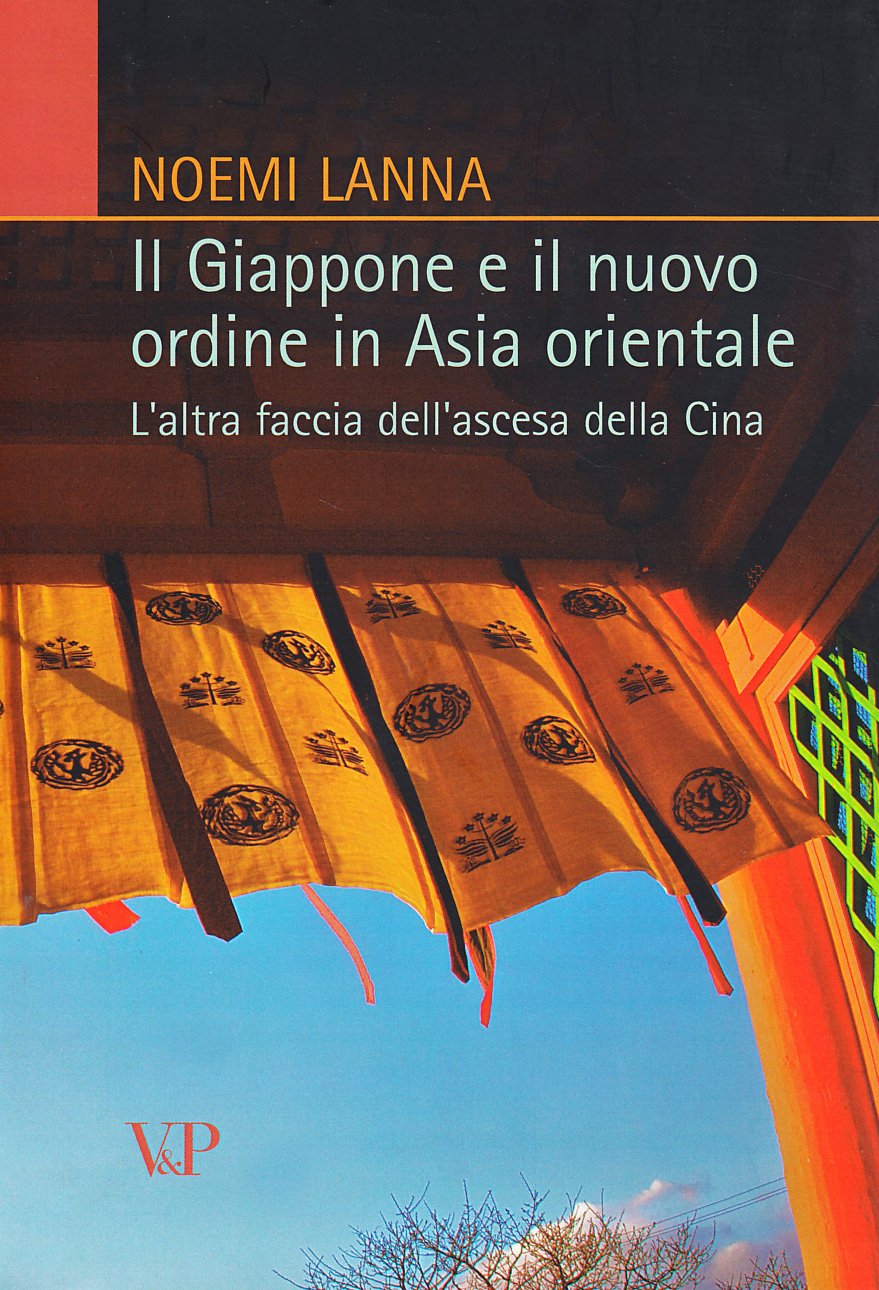 Il Giappone e il nuovo ordine in Asia orientale. L'altra faccia dell'ascesa della Cina book