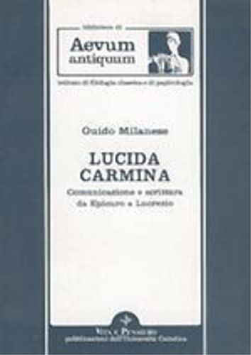 Lucida carmina. Comunicazione e scrittura da Epicuro a Lucrezio (Università/Ricerche/Lett. greca e latina) Contemporary literature