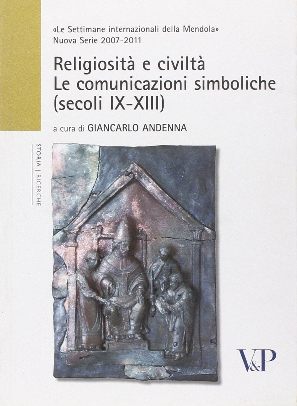 Religiosità e civiltà. Le comunicazioni simboliche (secoli IX-XIII) (Università/Ricerche/Storia) Philosophy
