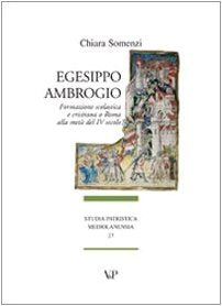 Egesippo-Ambrogio. Formazione scolastica e cristiana nella Roma della metà del IV secolo book