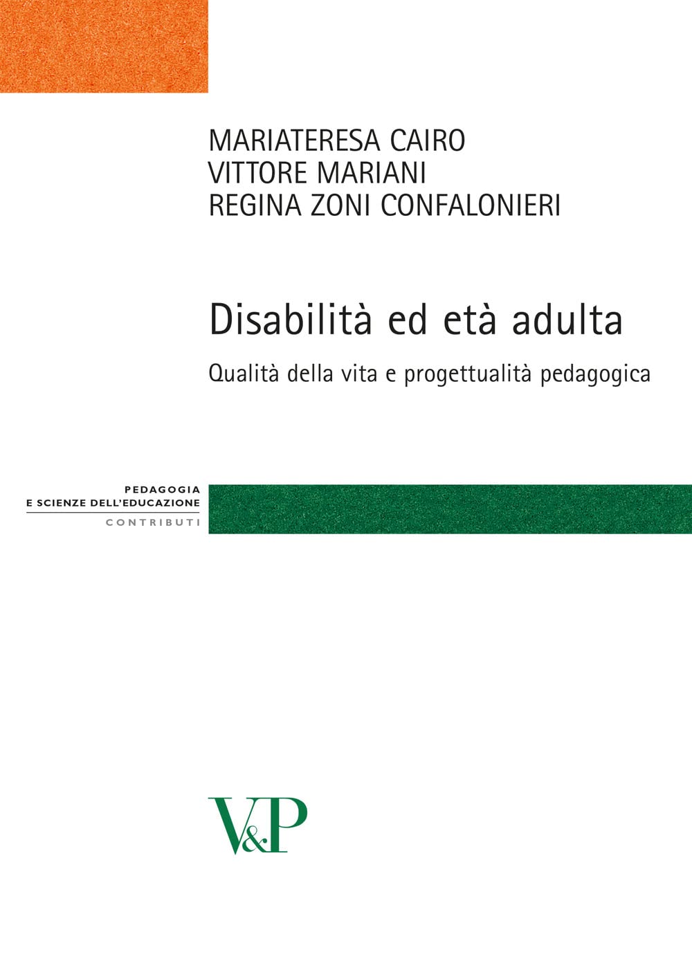 Disabilità ed età adulta. Qualità della vita e progettualità pedagogica (Strumenti. Pedagogia e scienze dell'educazione) Education & Training