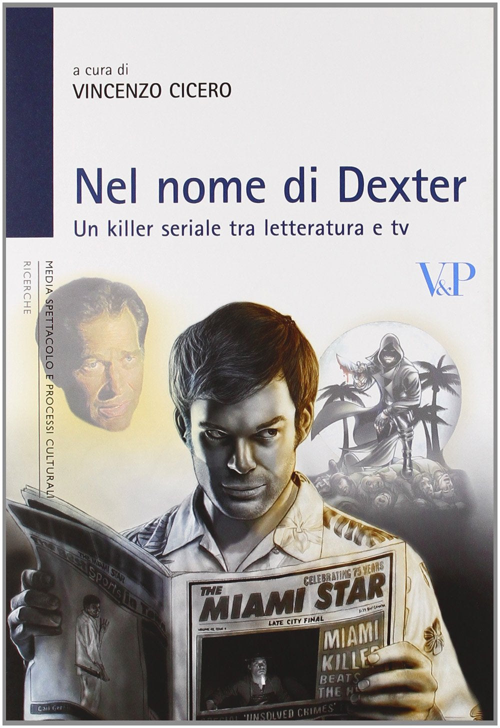 Nel nome di Dexter. Un killer seriale fra letteratura e Tv Film, Art & Culture