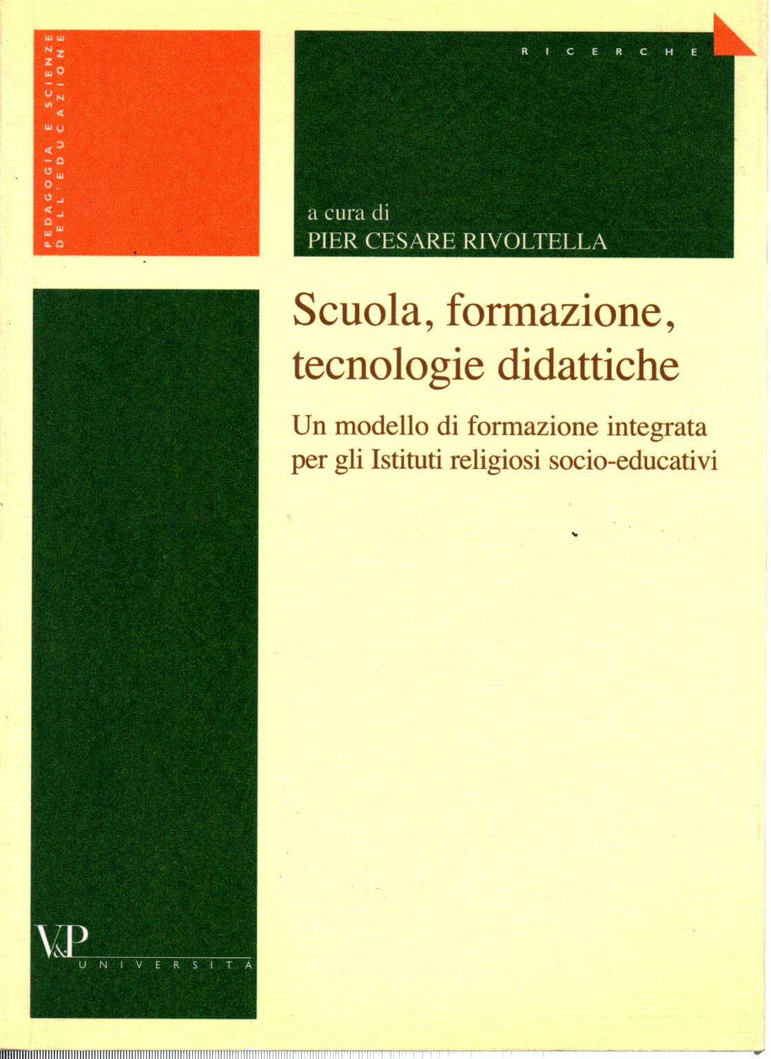 Scuola,formazione,tecnologie didattiche ( Con Cd rom) - Pier Cesare Rivoltella Books