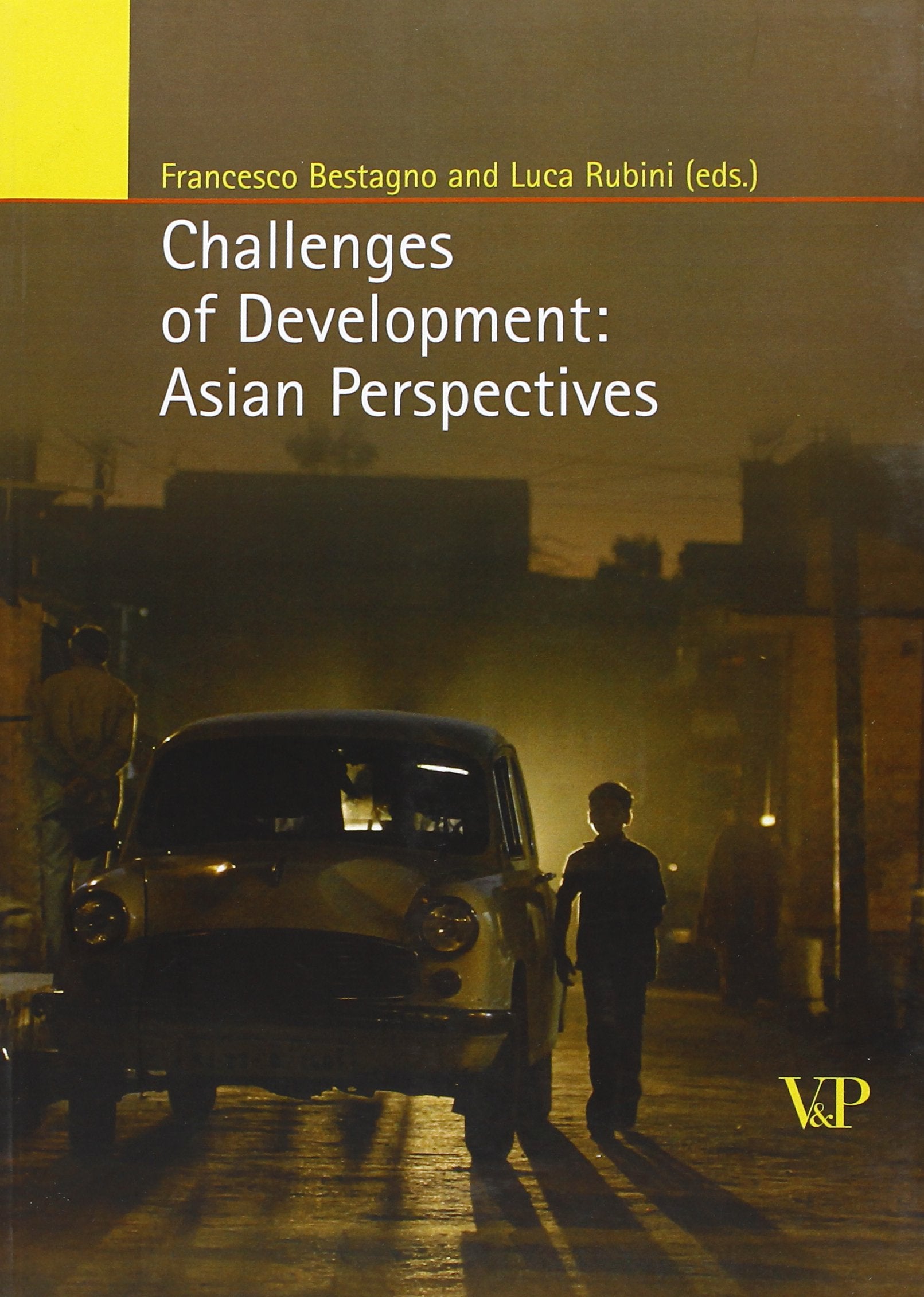 Challenges of development: asian perspectives (Relazioni internazionali e scienza politica. ASERI) Politics & History