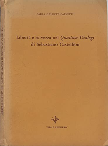 Libertà e salvezza nei «Quattuor dialogi» di Sebastiano Castellion Religion & Esotericism