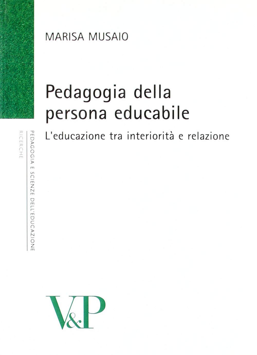 Pedagogia della persona educabile. L'educazione tra interiorità e relazione book