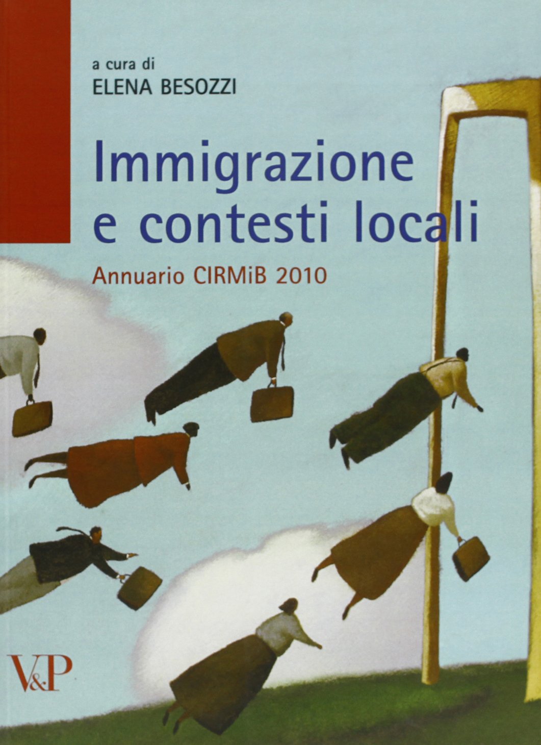 Immigrazione e contesti locali. Annuario CIRMIB 2010 (Fuori collana) Books