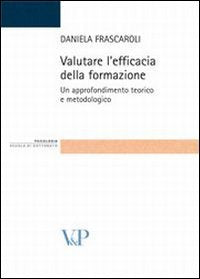 Valutare l'efficacia della formazione. Un approfondimento teorico e metodologico (Strumenti/Psicologia. Scuola di dottorato) Psychology