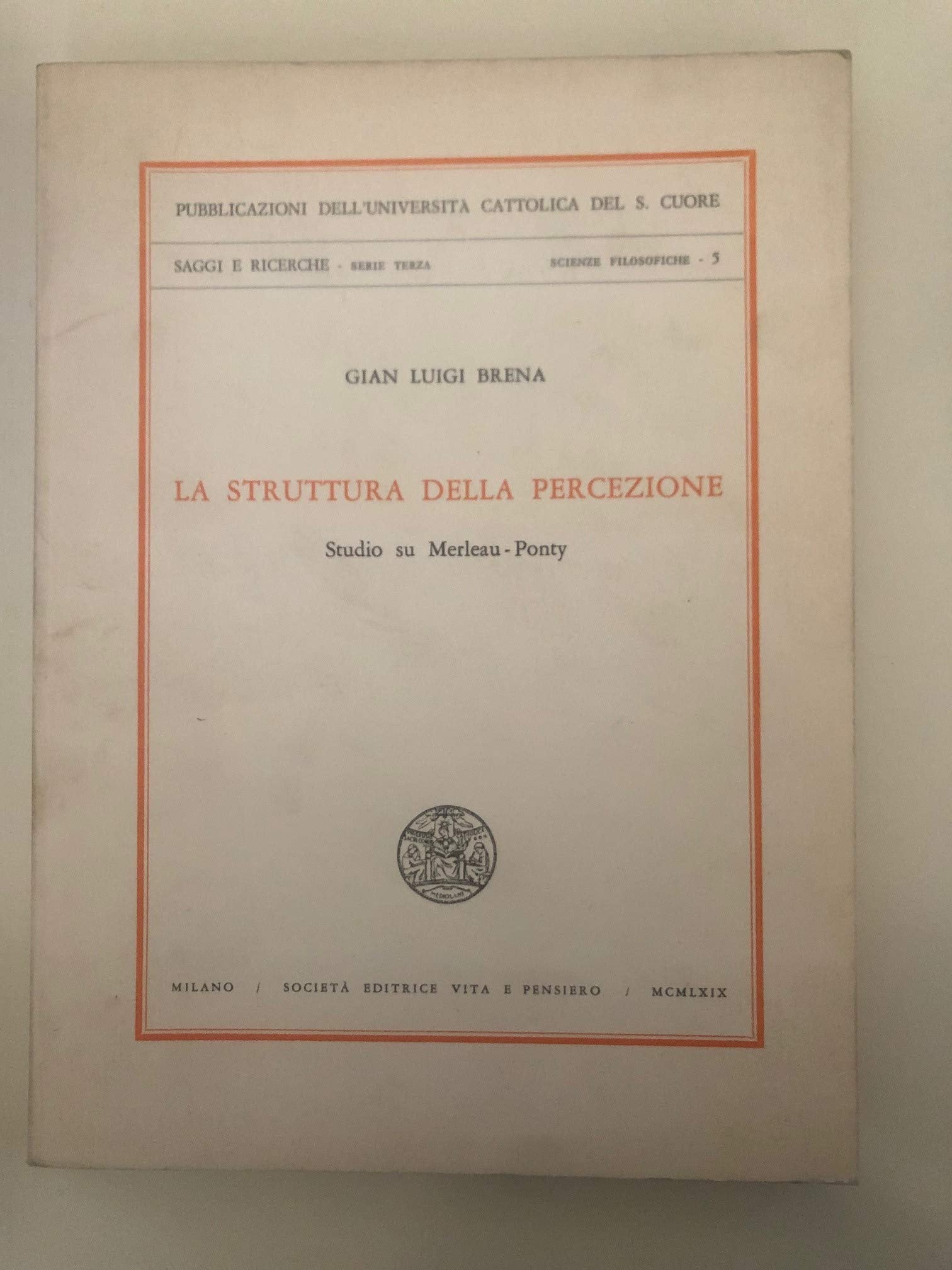 La struttura della percezione. Studio su Merleau - Ponty Philosophy