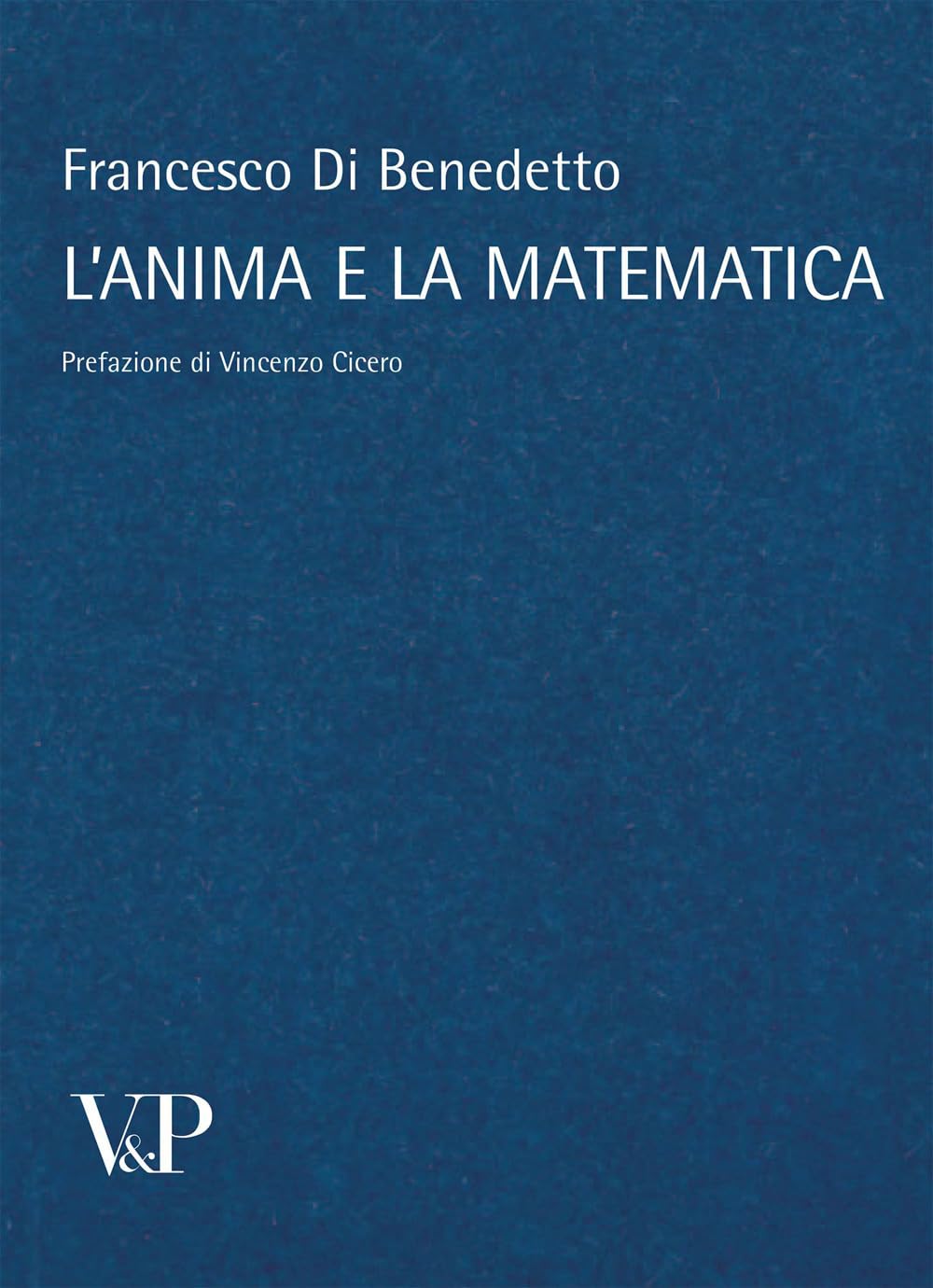 L'anima e la matematica (Temi metafisici e problemi del pensiero antico) Philosophy