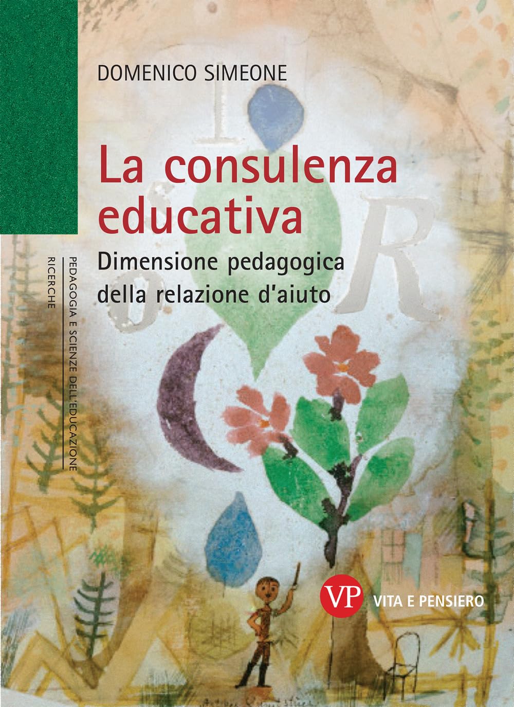 La consulenza educativa. Dimensione pedagogica della relazione d'aiuto book