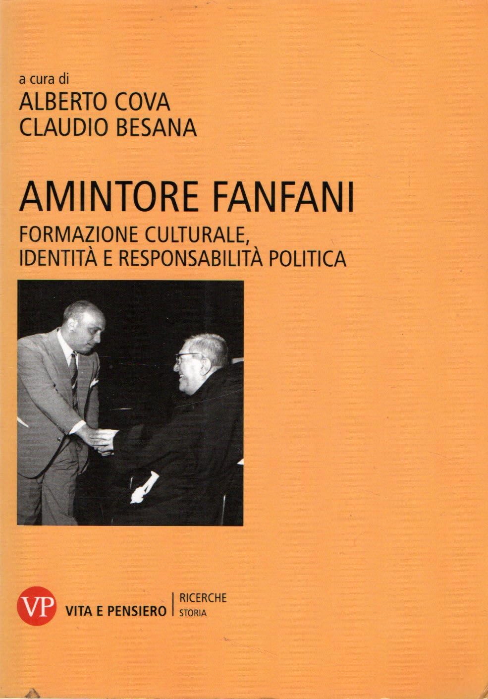 Amintore Fanfani. Formazione culturale, identità e responsabilità politica (Università/Ricerche/Storia) Memories